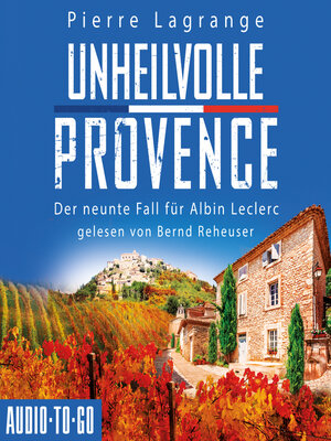 cover image of Unheilvolle Provence--Ein Fall für Commissaire Leclerc--Der neunte Fall für Albin Leclerc, Band 9 (ungekürzt)